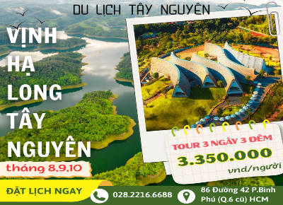 TOUR TÀ ĐÙNG - VỊNH HẠ LONG CỦA TÂY NGUYÊN - BUÔN MÊ - BUÔN ĐÔN - XE VIP LIMOUSINE